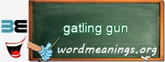 WordMeaning blackboard for gatling gun